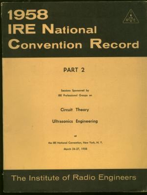 Item #B138 1958 IRE National Convention Record -- vol 6 part 2, Circuit Theory; Ultrasonic...