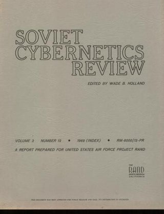 Item #B150 Soviet Cybernetics Review, volume 3 number 12, 1969 (index). Wade B. Holland