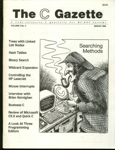 Item #B174 The C Gazette, volume 3 no. 4, March 1988; Interview with Brian Kernighan; a code-intensive C Quarterly for MS-DOS Systems. Andrew Binstock, John Rex, The C. Gazette.