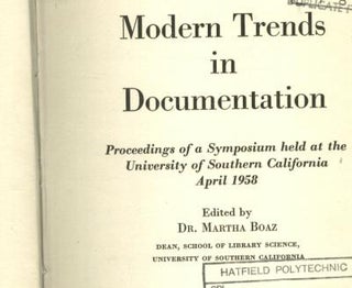 Item #B211 Modern Trends in Documentation, proceedings of a Symposium held 1958. Martha Boaz