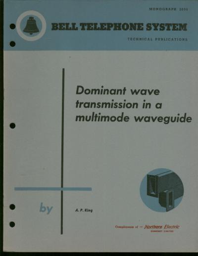 Item #B261 Dominant Wave transmission in a Multimode Waveguide; Bell Telephone System monograph 2035, technical publications. A. P. King.