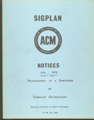 Item #B405 Proceedings of a Symposium on Compiler Optimization, July 1970, Univ. of Illiinois at...