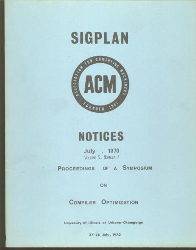 Item #B405 Proceedings of a Symposium on Compiler Optimization, July 1970, Univ. of Illiinois at Urbana-Champaign. ACM Sigplan.