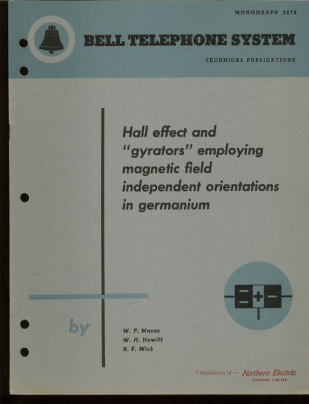 Item #B411 Hall Effect and 'Gyrators' employing Magnetic Field independent Orientations in Germanium, Bell Telephone System technical publications, Monograph 2079, October 1953. Mason, Hewitt, and Wick.