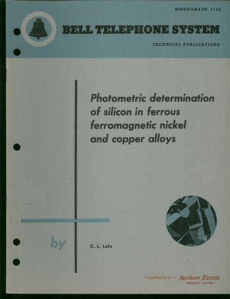 Item #B420 Photometric determination of silicon in ferrous ferromagnetic nickel and copper alloys; Bell Telephone System technical publications, Monograph 2129. C. L. Luke.
