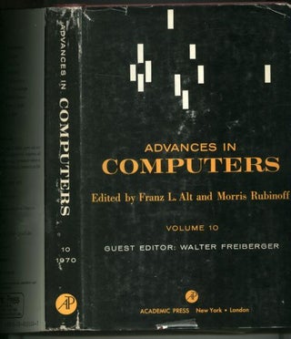 Item #B468 Advances in Computers, volume 10, 1970. Franz L. Alt, Morris Rubinoff, wiht Walter...
