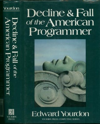 Item #B547 Decline and Fall of the American Programmer. Edward Yourdon