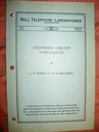Item #B588 Telephone Circuit Unbalances; Bell Telephone System reprint B-134-I, July 1925. L. P....