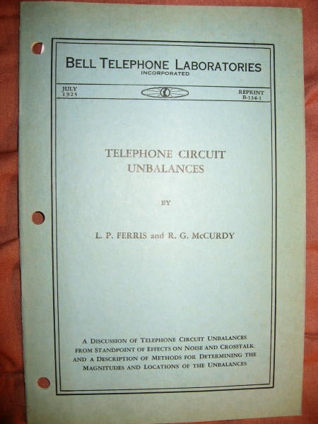 Item #B588 Telephone Circuit Unbalances; Bell Telephone System reprint B-134-I, July 1925. L. P. Ferris, R McCurdy.