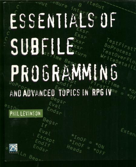 Item #B609 Essentials of Subfile Programming and Advanced Topics in RPG IV. Phil Levinson.