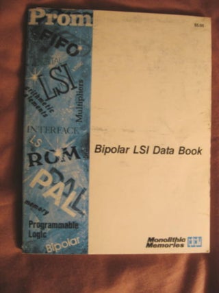 Item #B706 Bipolar LSI Data Book, Monolithic Memories 1980, second edition. Monolithic Memories