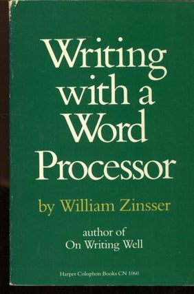 Item #C06113 Writing with a Word Processor, 1983 personal computing. William Zinsser