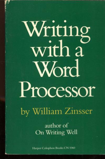 Item #C06113 Writing with a Word Processor, 1983 personal computing. William Zinsser.