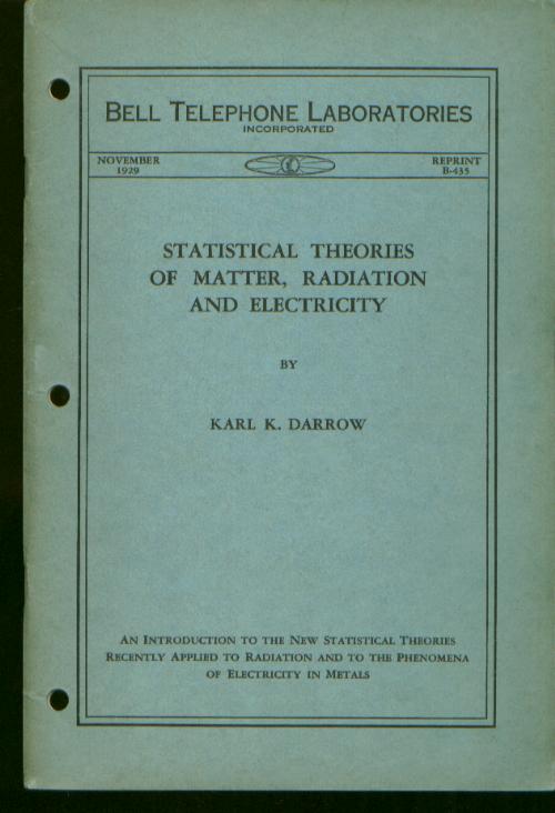 Item #C06174 Statistical Theories of Matter, Radiation and Electricity, applied to radiation... Bell Telephone Laboratories Monograph B-435 ; November 1929. Karl K. Darrow.