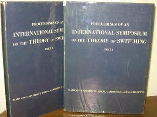 Item #C06251 Proceedings of an International Symposium on the Theory of Switching, 1957, parts I...