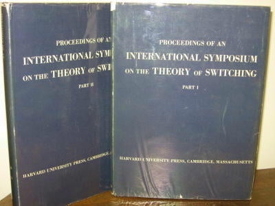 Item #C06251 Proceedings of an International Symposium on the Theory of Switching, 1957, parts I and II, 2 volumes. Annals of the Computation Laboratory of Harvard University XXIX.