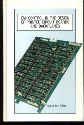 Item #C3041 EMI Control in the Design of Printed Circuit Boards & Backplanes. Donald R. J. White