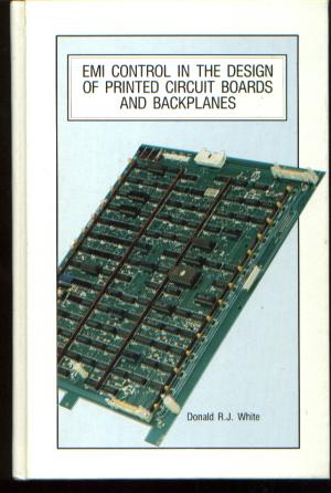 Item #C3041 EMI Control in the Design of Printed Circuit Boards & Backplanes. Donald R. J. White.