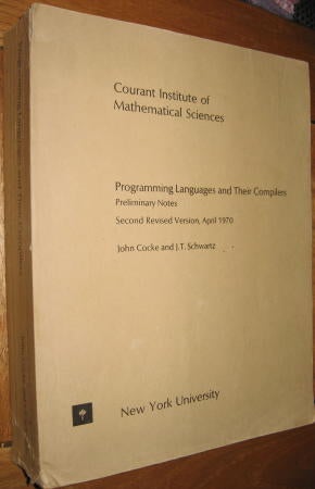 Item #C810921 Programming Languages and Their Compilers; Preliminary Notes April 1970. John Cocke, Courant Instituite of Mathematical Sciences J T. Schwartz.
