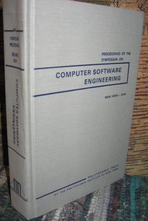 Item #C811093 Proceedings of the Symposium on Computer Software Engineering, New York 1976 / Microwave Research Institute Symposia Series volume XXIV. Jerome Fox, Polytechnic Press of the Polytechnic Institute of new york.