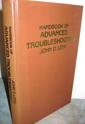 Item #C811111 Handbook of Advanced Troubleshooting. John D. Lenk