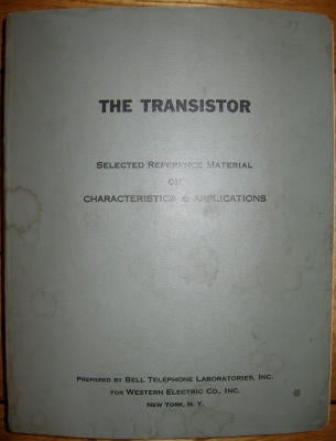 Item #C811169 The Transistor -- selected reference material on characteristics and applications / Contract DA 36-039 SC-5589 (Task 3). Wiiliam Shockley, R L. Wallace, g Raisbeck.