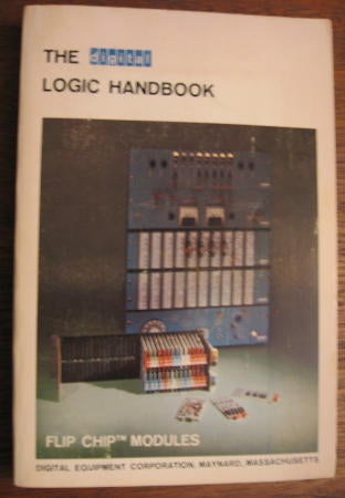 Item #C811182 DEC The Digital Logic Handbook -- Flip Chip Modules -- 1966-67 edition. DEC Digtial Equipment Corporation.