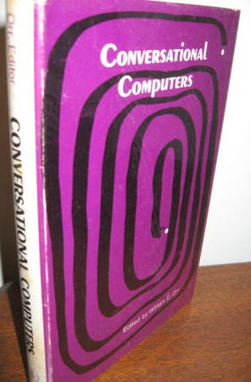 Item #C811184 Conversational Computers -- anthology of articles discussing the state of computers...