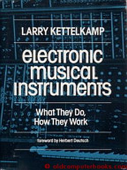Item #CN3146 Electronic Musical Instruments -- what they do, how they work. Larry Kettelkamp, Herbert Deutsch.