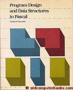 Item #CN3163 Program Design and Data Structures in Pascal. Charles W. Reynolds
