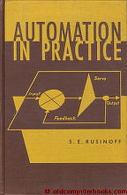 Item #CN3181 Automation in Practice, 1957. S. E. Rusinoff