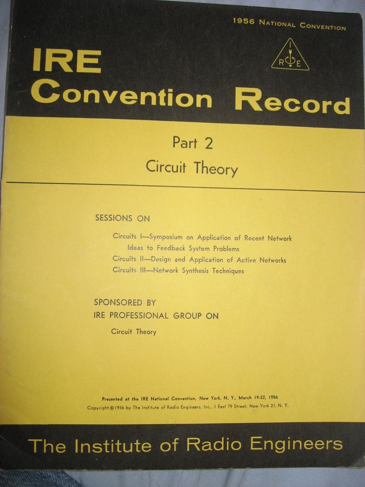 Item #K6288 IRE Convention Record, 1956 -- Circuit Theory, volume 4 part 2. IRE Convention Record 1956 volume 4 part 2 Circuit Theory.