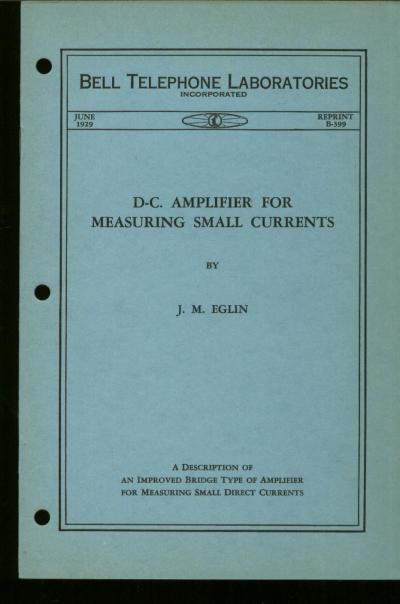 Item #M10842 Direct Current Amplifier for Measuring Small Currents, D-C. Amplifier for measuring small currents; Bell Telephone Laboratories Reprint B-399 June 1929. J. M. Eglin.