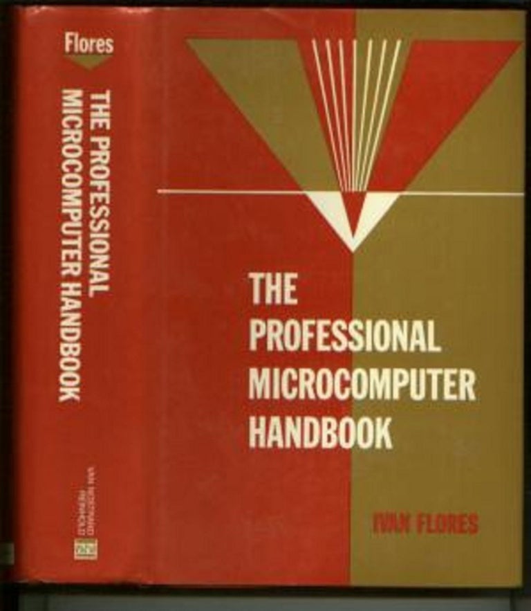 Item #M10847 The Professional Microcomputer Handbook. Ivan Flores.