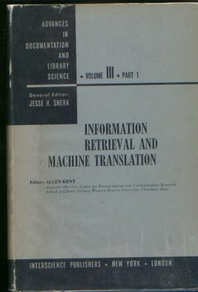 Item #M419 Information Retrieval and Machine Translation. Advances in Documentation and Library...