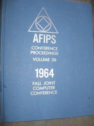 Item #M469 Fall Joint Computer Conference 1964, AFIPS Conference Proceedings volume 26. AFIPS