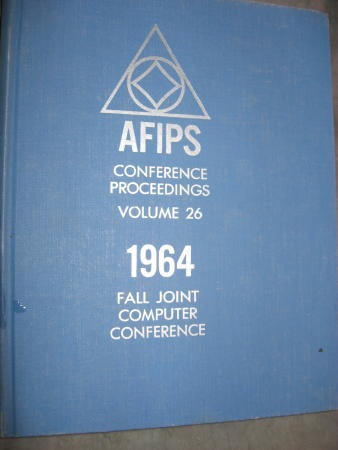 Item #M469 Fall Joint Computer Conference 1964, AFIPS Conference Proceedings volume 26. AFIPS.