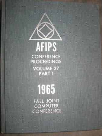 Item #M479 1965 Fall Joint Computer Conference, AFIPS Conference Proceedings volume 27 part I. AFIPS American Federation of Information Processing Societies.