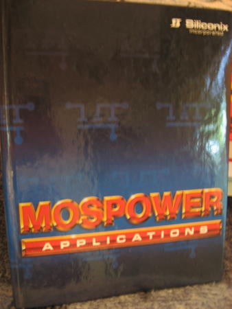 Item #M486 MOSPOWER Applications Handbook, Siliconix Applications 1985. Severns, SIliconix.