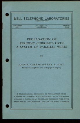 Item #M496 Propagation of Periodic Currents Over a System of Parallel Wires. John R. Carson, Ray...