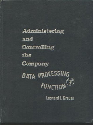 Item #M499 Administering and Controlling the Company Data Processing Function. Leonard I. Krauss