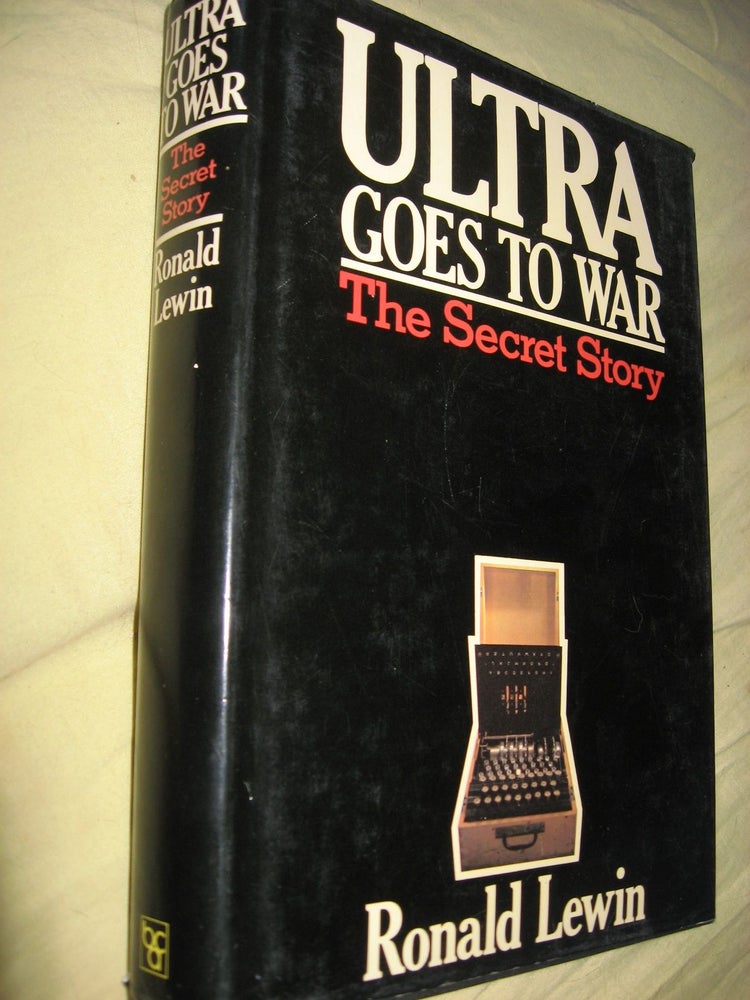 Item #M518 ULTRA Goes To War -- the Secret Story. Ronald Lewin.