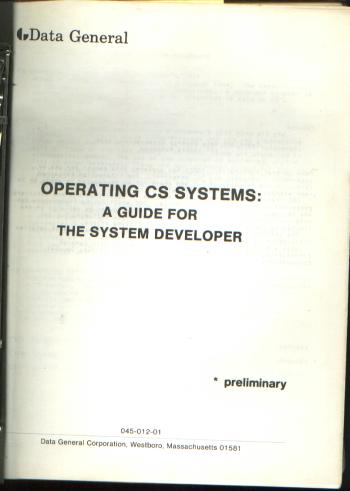 Item #M705 Operating CS Systems -- A Guide for the System Developer; Preliminary. Data General Corporation.