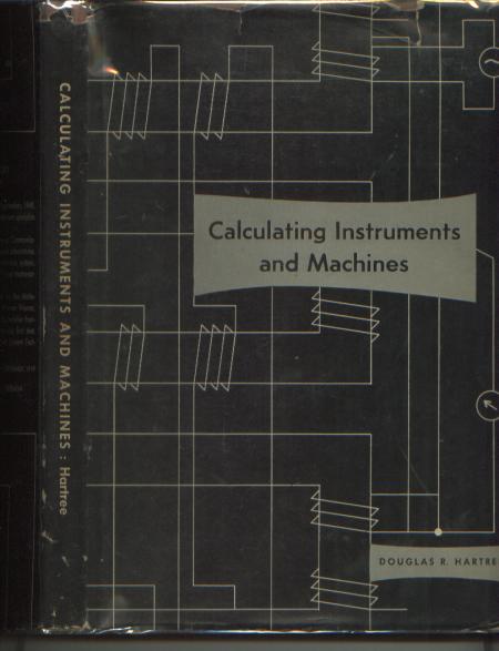 Item #M711 Calculating Instruments and Machines, 1949 first edition. Douglas R. Hartree.