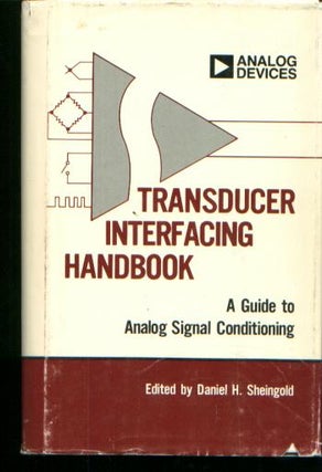 Item #M763 Transducer Interfacing Handbook, a guide to Analog Signal Conditioning. Daniel...