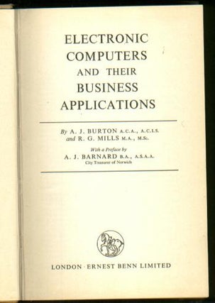 Item #M792 Electronic Computers and Their Business Applications, 1960. AJ Burton, RG Mills
