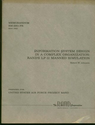 Item #M826 Information System Design in a Complex Organization -- RAND's LP-II Manned Simulation;...