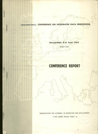 Item #M901 International Conference on Integrated Data Processing, Conference Report June 1962,...