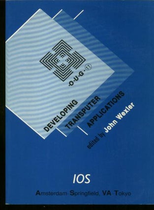 Item #M921 Developing Transputer Applications, OUG-11 proceedings 1989. John Wexler, Occam User...