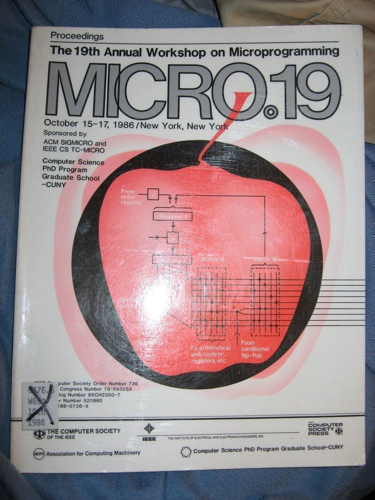 Item #R167 MICRO 19, Proceedings 19th annual workshop on Microprogramming 1986. IEEE Computer society and, authors.